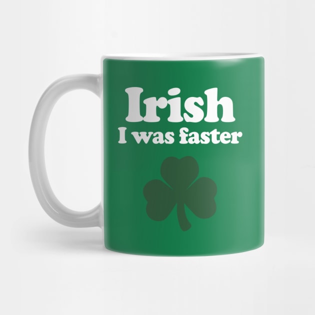 Irish I was faster - Running by PodDesignShop